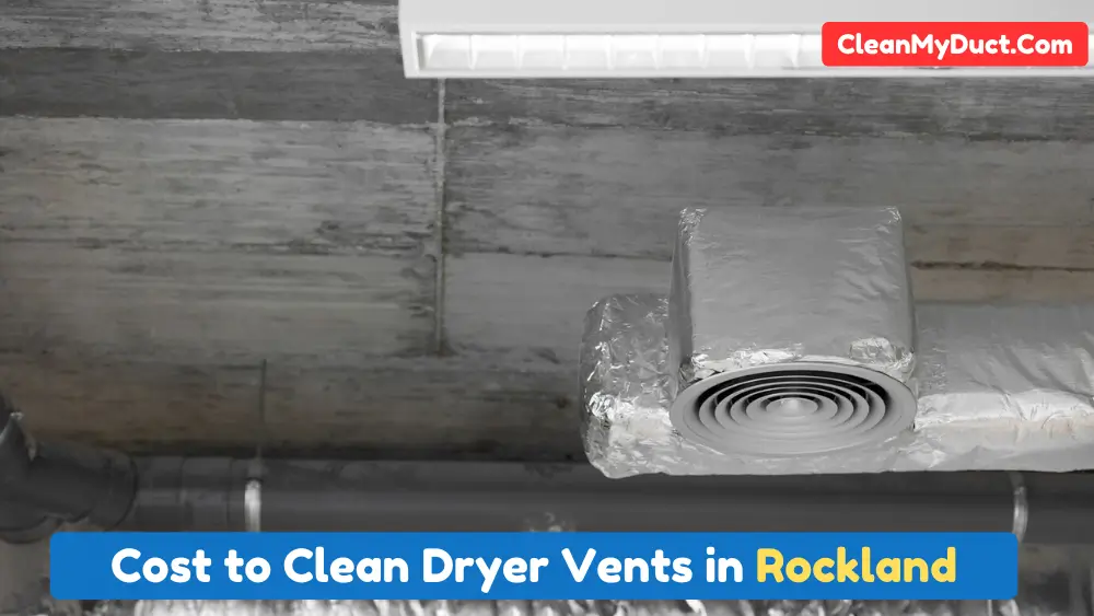 Cost to Clean Dryer Vents in Rockland